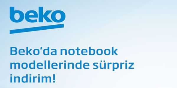 Beko Notebook Modellerinde 250 TL'ye Varan İndirim