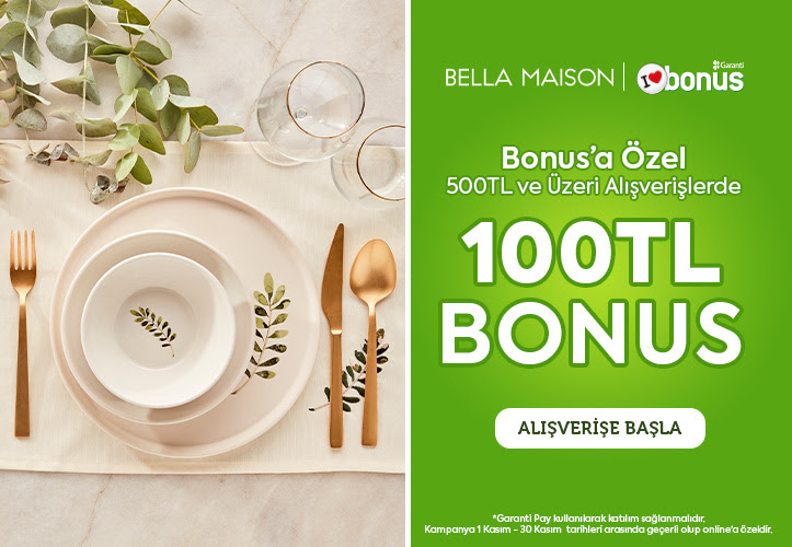 Bella Maison'da 100 TL Garanti Bonus Fırsatı!
