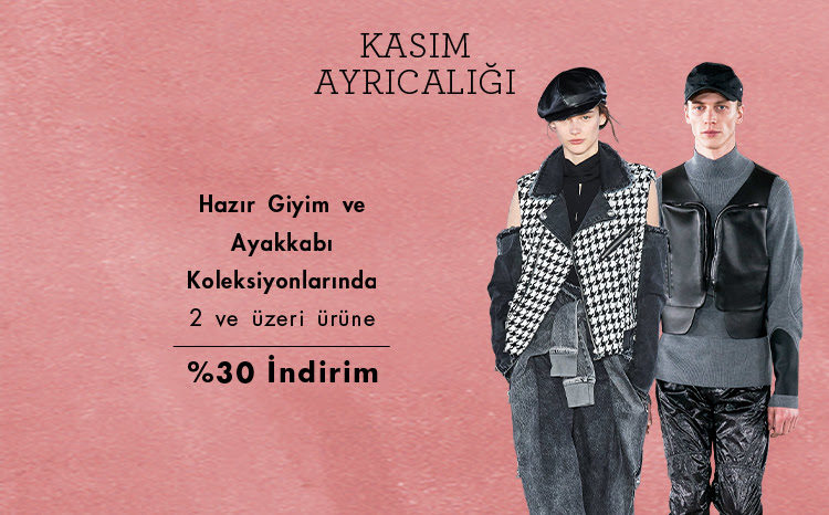 Hazır giyim ve ayakkabı koleksiyonlarında 2 ve üzeri ürüne %30 indirim!