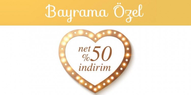 Bayrama Özel Net %50 İndirim