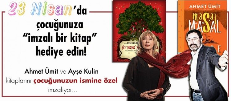 Ahmet Ümit ve Ayşe Kulin'den Çocuğunuzun İsmine İmzalı Kitaplar