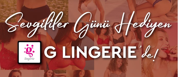 G Lingerie'de 300 TL Sevgililer Günü İndirimi!