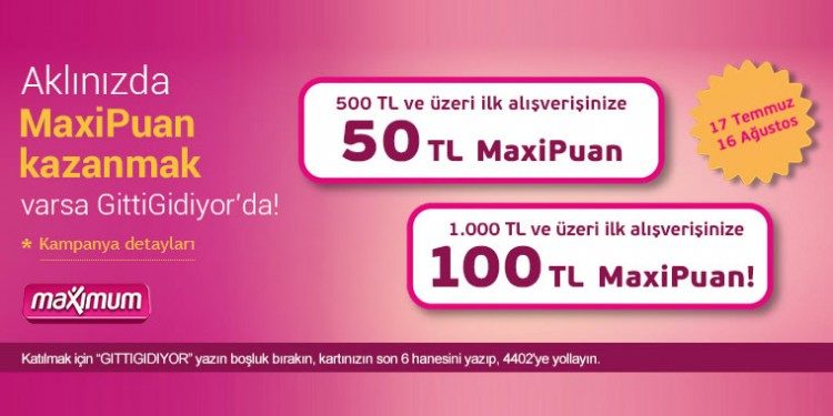 100 TL MaxiPuan Hediye!