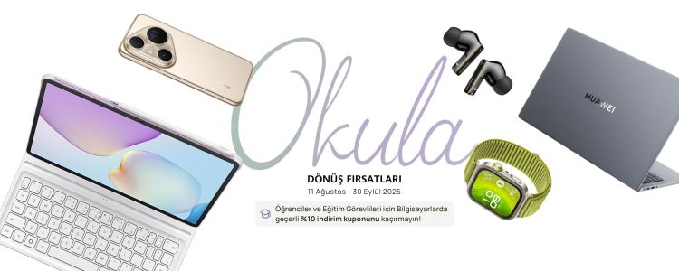 %10 Huawei İndirim Kodu ile Okula Dönüş