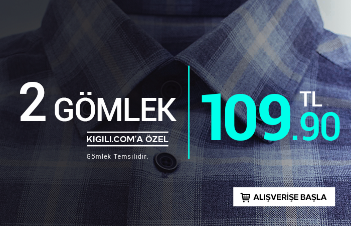 Kiğılı'da 2 Gömlek 109,90 TL!