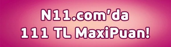 n11․com Alışverişinize 111 TL MaxiPuan Hediye
