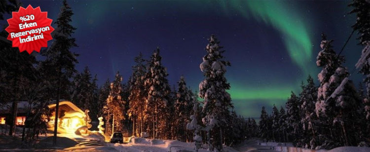 %20 Erken Rezervasyon Fırsatıyla, Sömestr’de Büyüleyici Kuzey Işıkları ile Lapland!