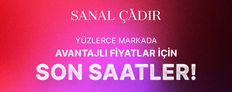 Sanal Çadır Günleri Sona Eriyor!