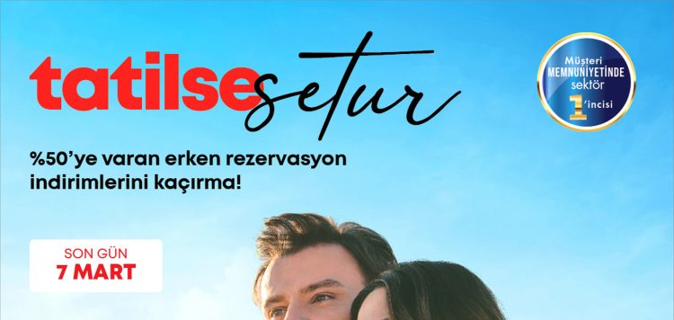Setur'da %50'ye Varan Erken Rezervasyon İndirimi!