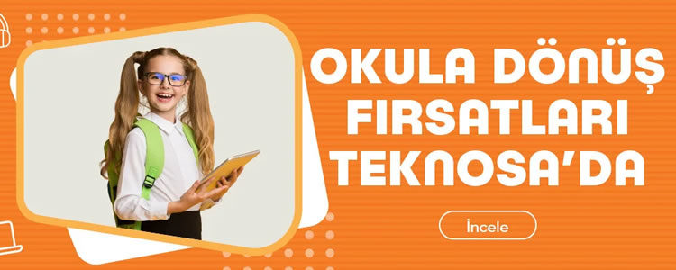 Teknosa Okula Dönüş Fırsatları