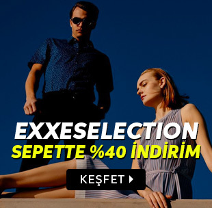 Exxe Selection'da %40 İndirim!