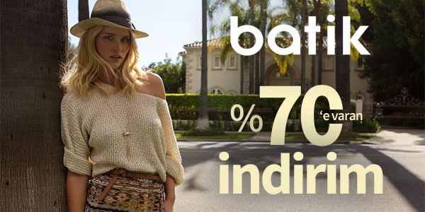 Batik Ürünlerinde %70'e Varan İndirim