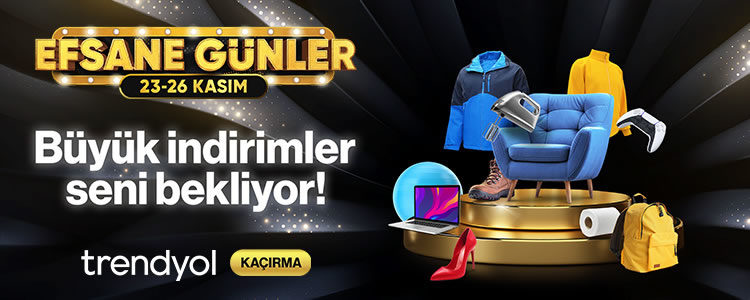 Trendyol Efsane Günler Başladı!