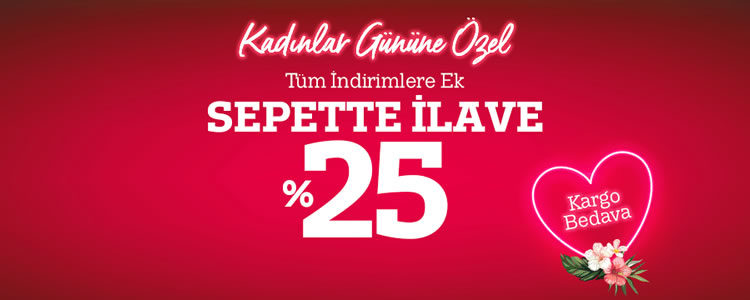 Kadınlar Günü'ne Özel Tüm Ürünlerde %25 Ekstra İndirim